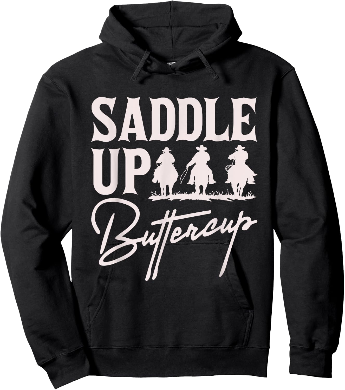 Saddle Up Buttercup Cowboy Cowgirl Southern Western Hoodie - Hoodie | Black