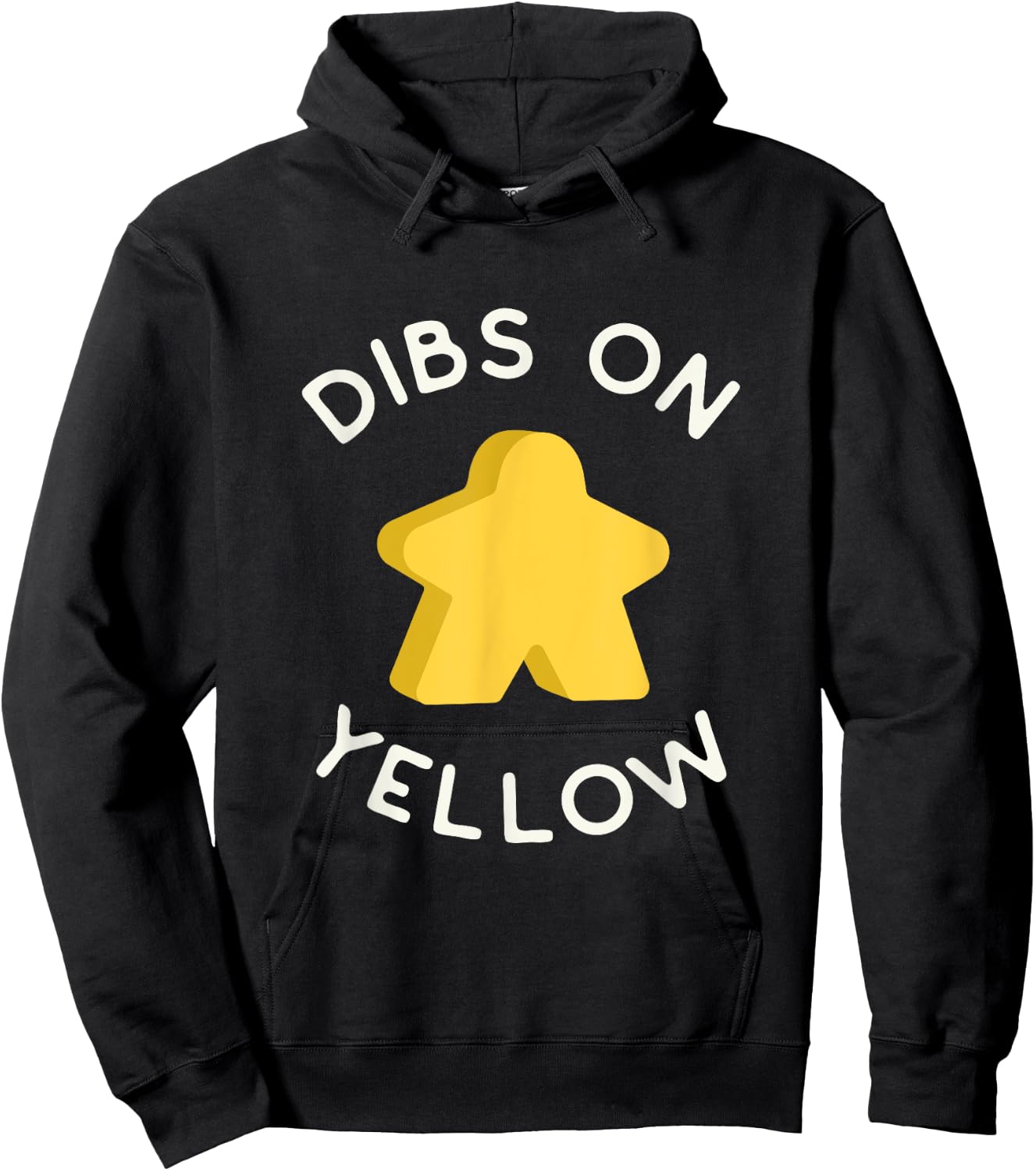 I Call Dibs on the Yellow Meeple 'Coz I Always Play Yellow! Hoodie - Hoodie | Black