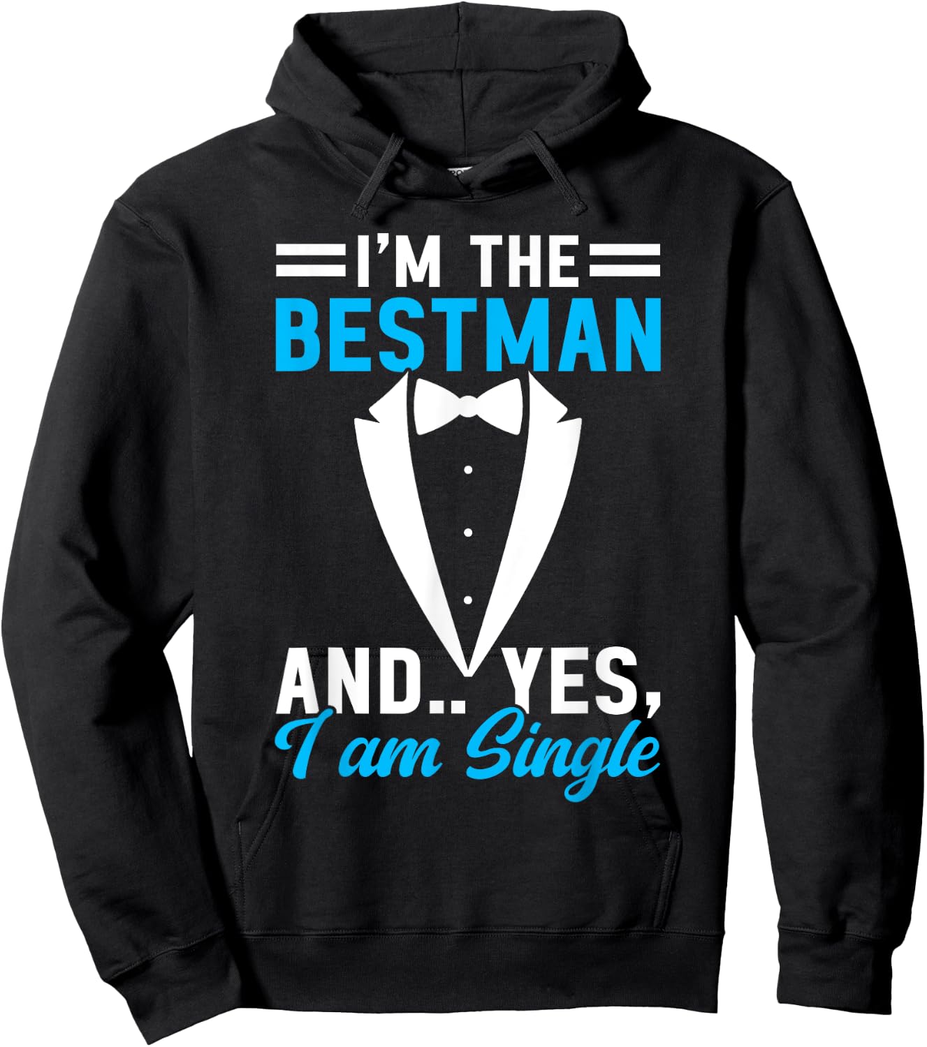I'm The Bestman and Yes I Am Single Bachelor Party Groom Hoodie - Hoodie | Black