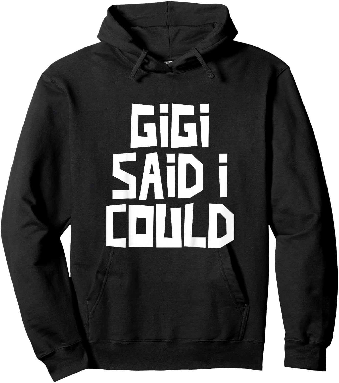 Gigi Said I Could Funny Grandchild Grandson Granddaughter Hoodie - Hoodie | Black