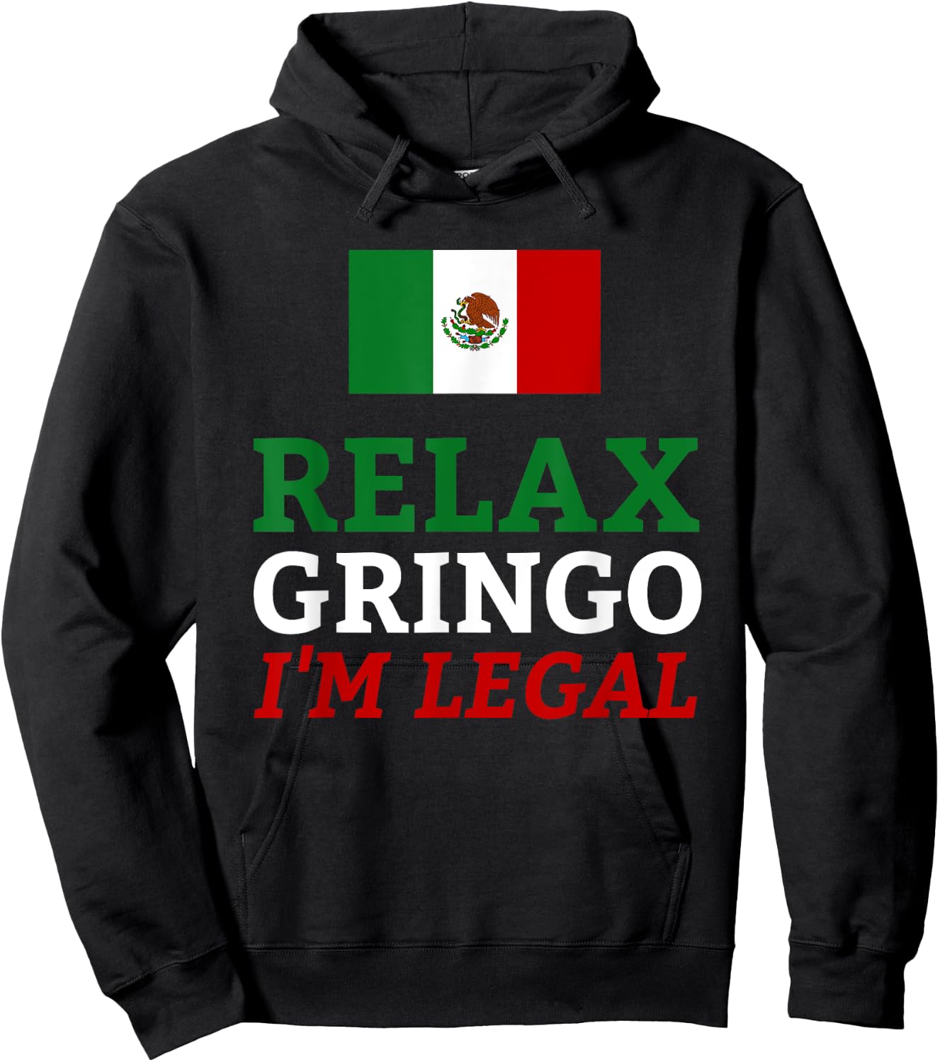 Funny Mexico Flag Immigration - Relax Gringo I'm Legal Hoodie - Hoodie | Black