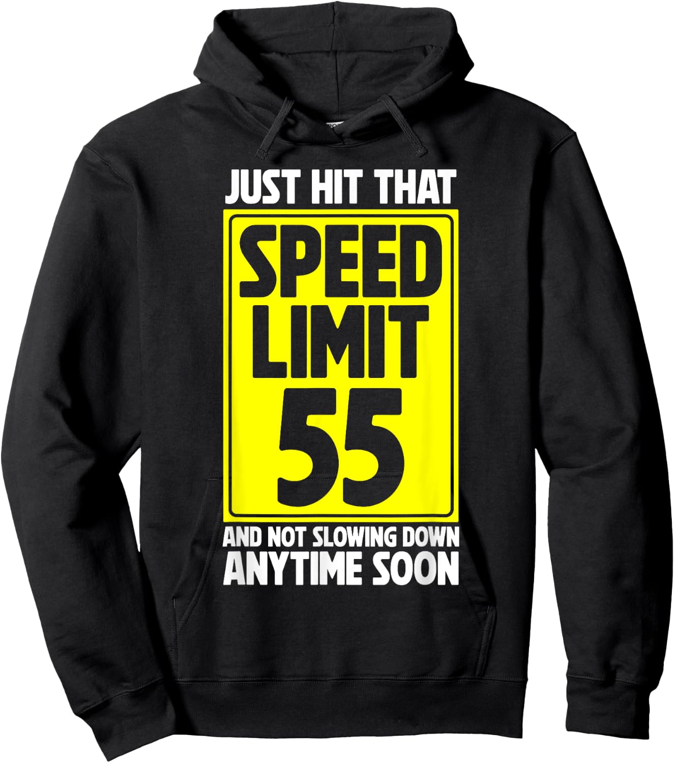 Just Hit That Speed Limit 55 And Not Slowing Down Soon Hoodie - Hoodie | Black