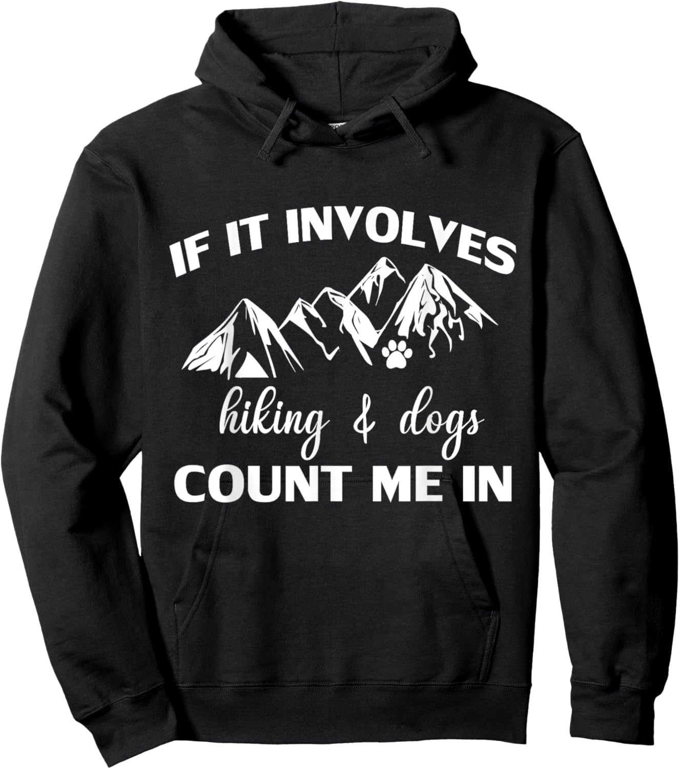 If it Involves Hiking and Dogs Count Me In Funny Mountain Hoodie - Hoodie | Black