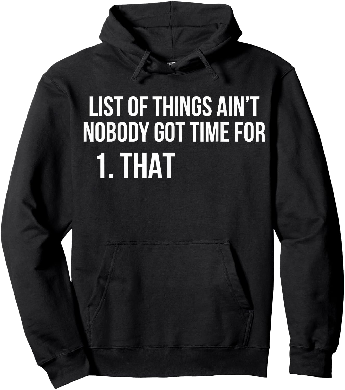 List Of Things Ain't Nobody Got Time For 1 That Hoodie - Hoodie | Black