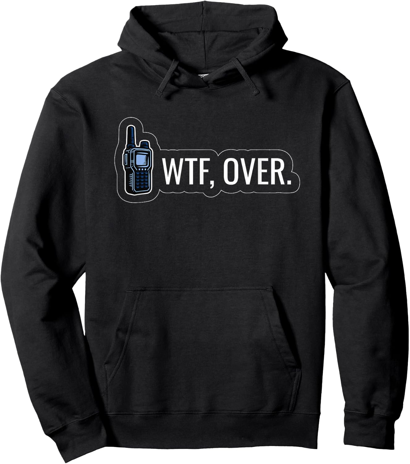 WTF Over Radio Lingo Humor CB Enthusiast Hoodie - Hoodie | Black