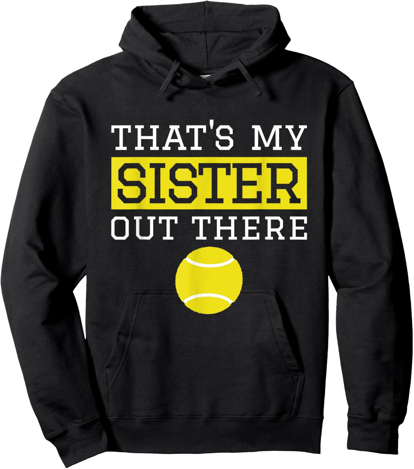 Brother Tennis Gift 'That's My Sister' Tennis Brother Hoodie - Hoodie | Black