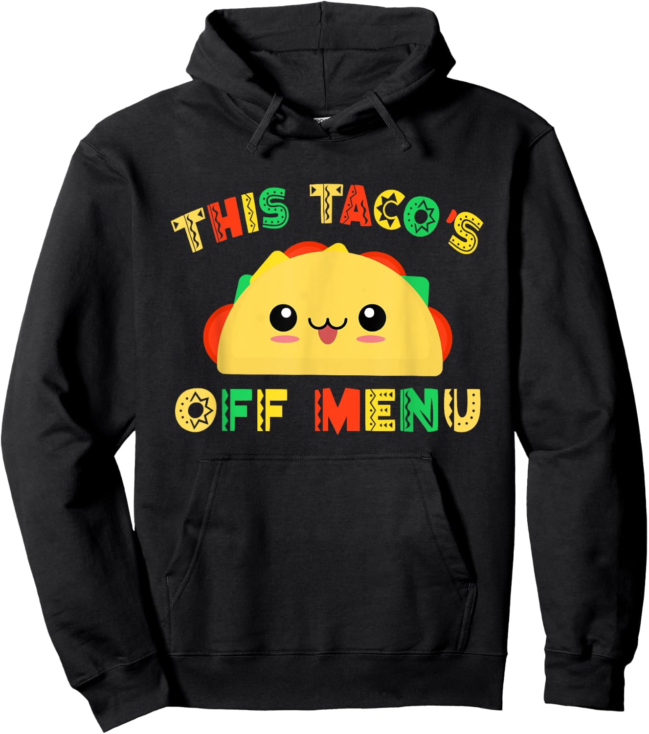 Funny Mexican Design This Tacos off Menu Taco Hoodie - Hoodie | Black