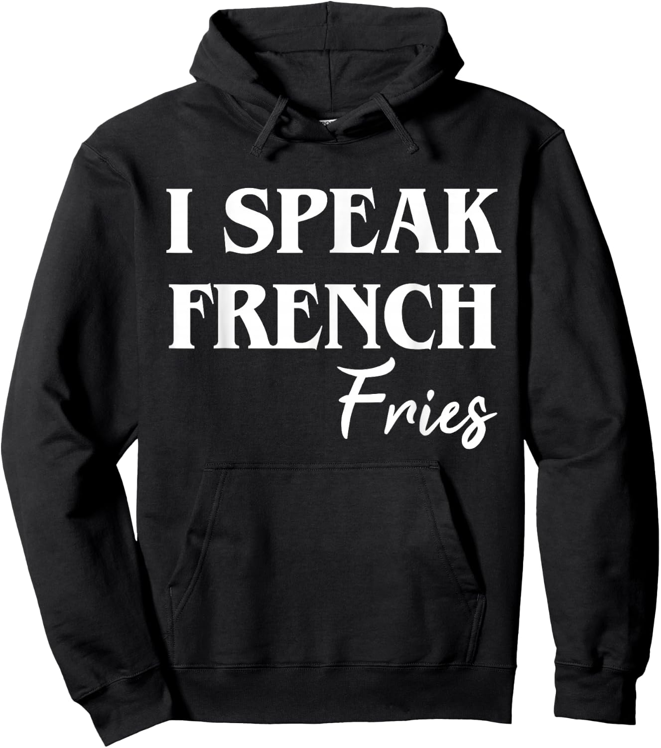 I Speak French Fries Hoodie - Hoodie | Black