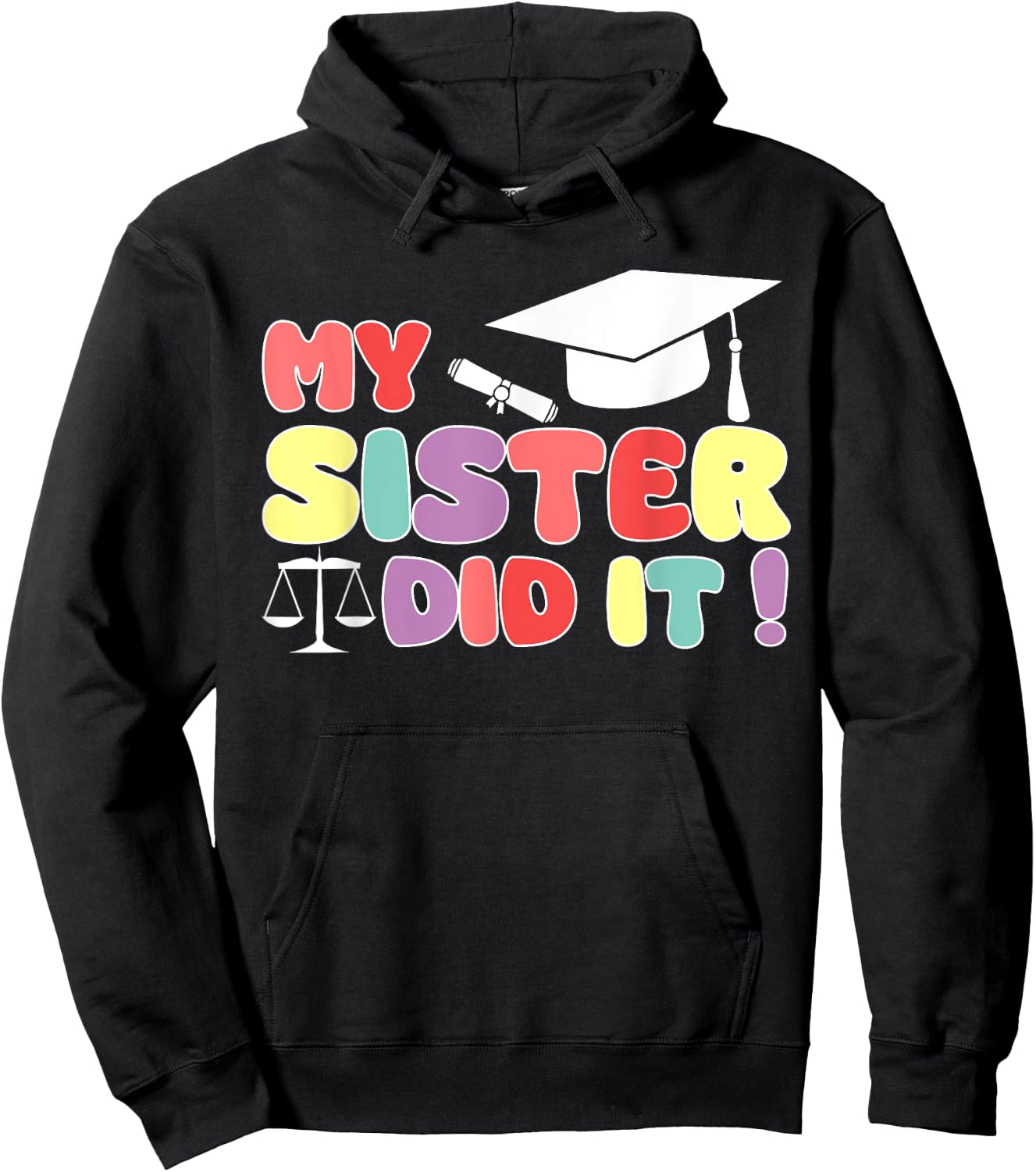 My Sister Did It Graduation Lawyer Law Sister Graduated Hoodie - Hoodie | Black