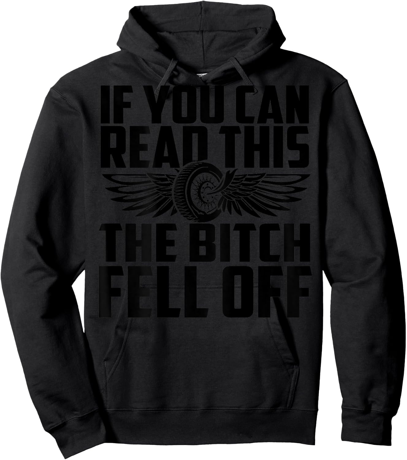 If You Can Read This The Bitch Fell Off Funny Biker Hoodie - Hoodie | Black