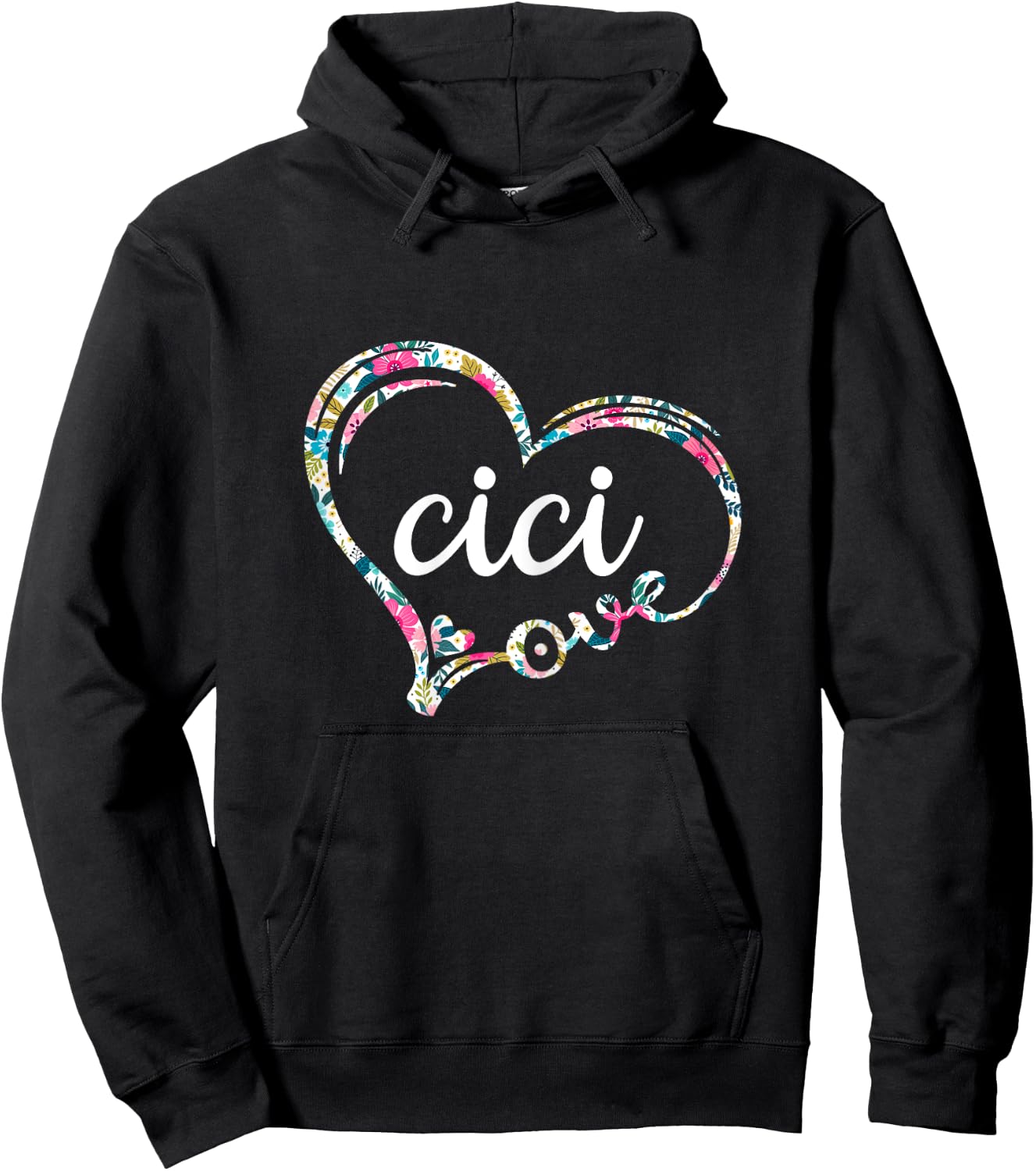 Love Cici, Floral Pattern, Mother's Birthday Gift. Hoodie - Hoodie | Black