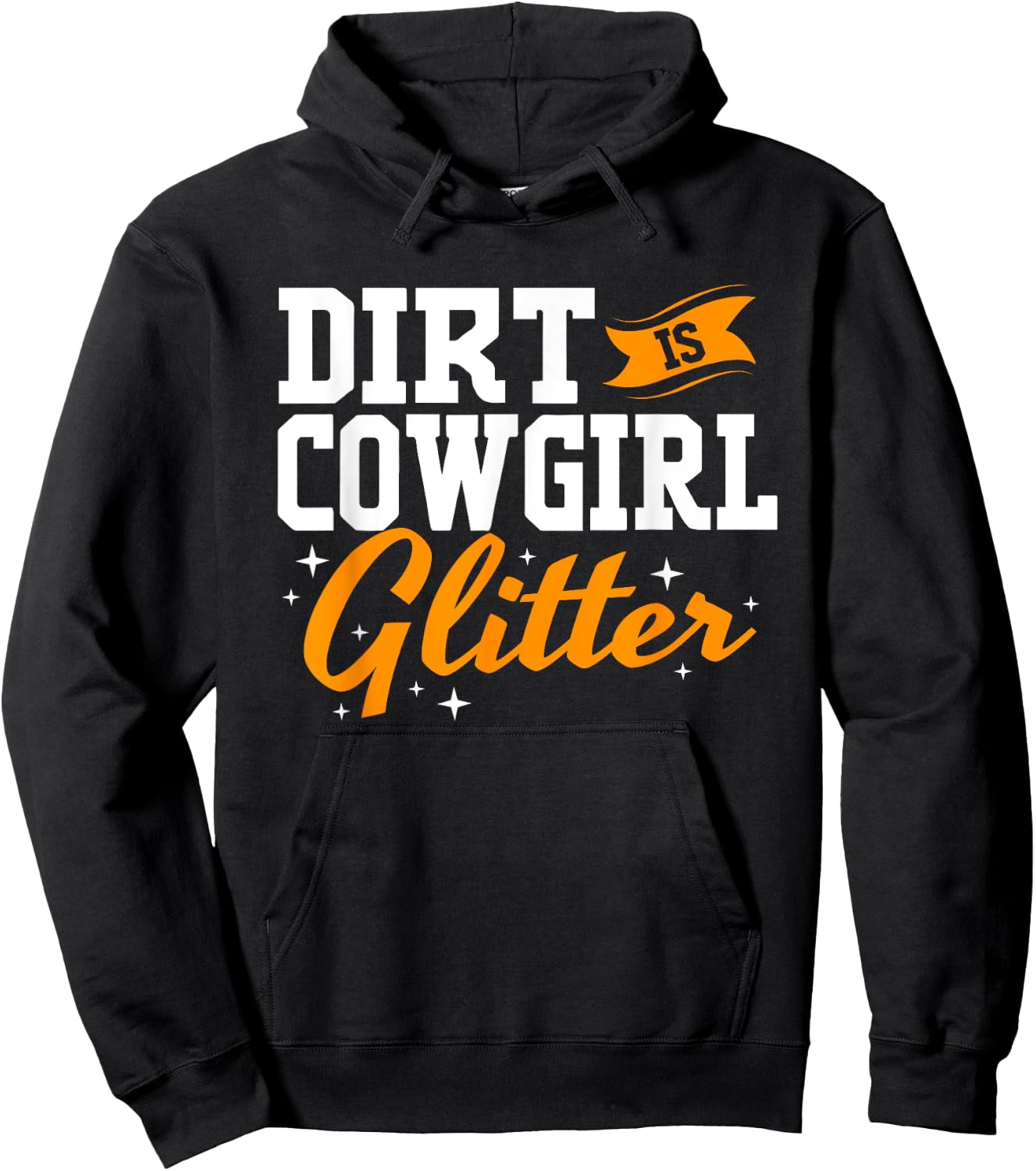 Funny Barrel Racing Dirt Is Cowgirl Glitter Hoodie - Hoodie | Black