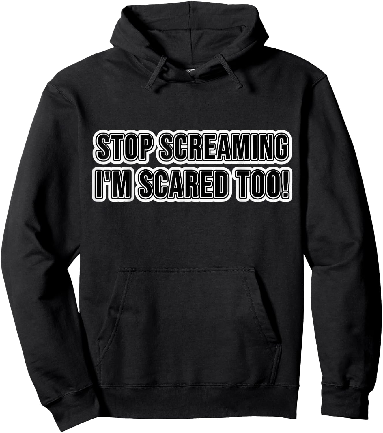 Stop Screaming I'm Scared Too! Hoodie - Hoodie | Black