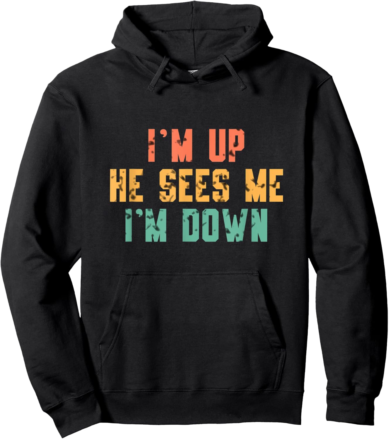 I'm Up He Sees Me I'm Down Hoodie - Hoodie | Black