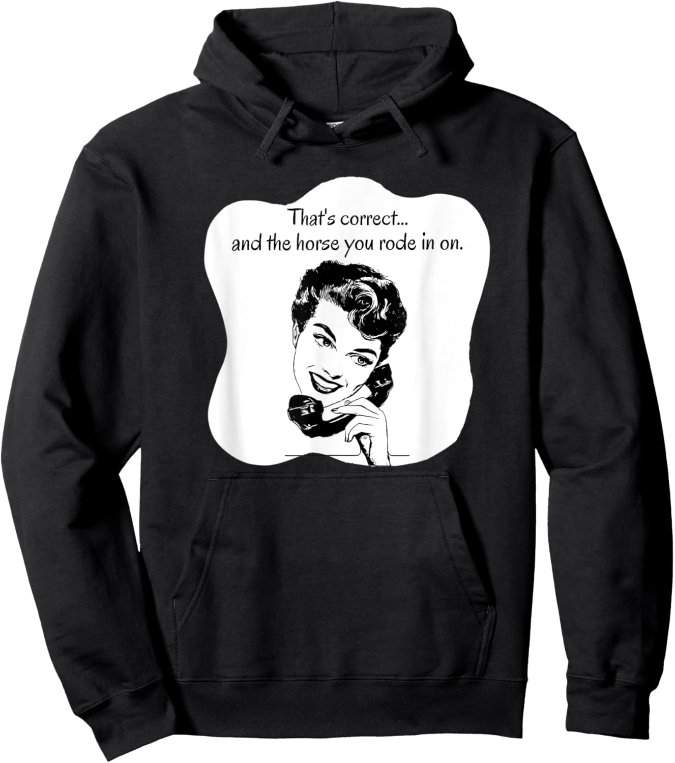 Correct and the Horse You Rode In On Hoodie - Hoodie | Black
