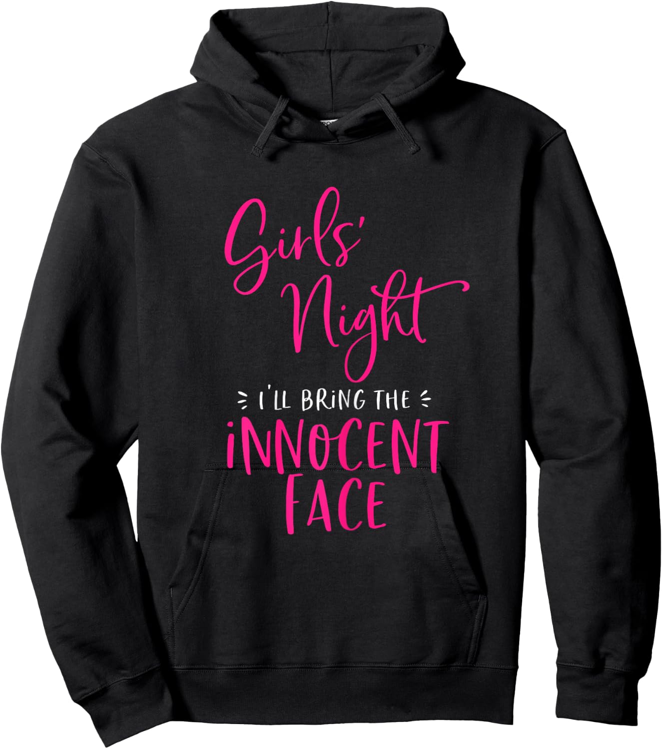 Girls Night Out I'll Bring The Innocent Face Funny Matching Hoodie - Hoodie | Black