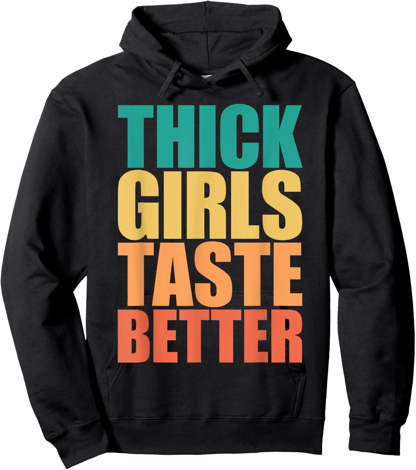 Thick Girls Taste Better Shirt Thick Girls Taste Better Hoodie - Hoodie | Black