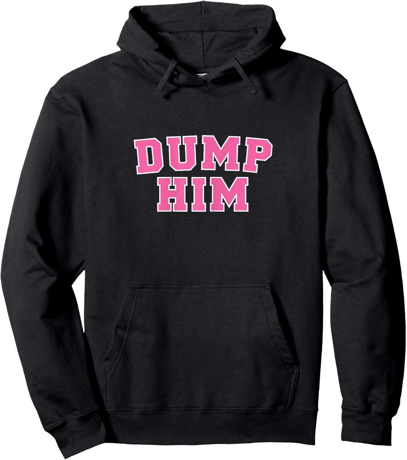 Dump Him Hoodie - Hoodie | Black