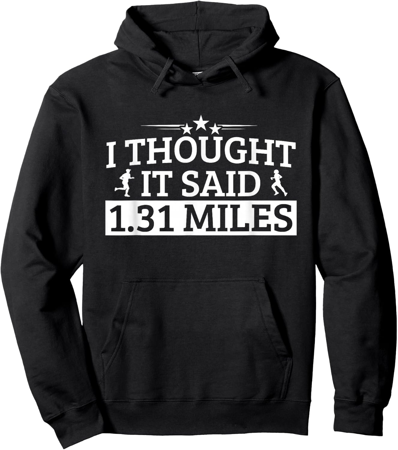 Half Marathon I Thought IT Said 1.31 Miles Half Marathon Hoodie - Hoodie | Black