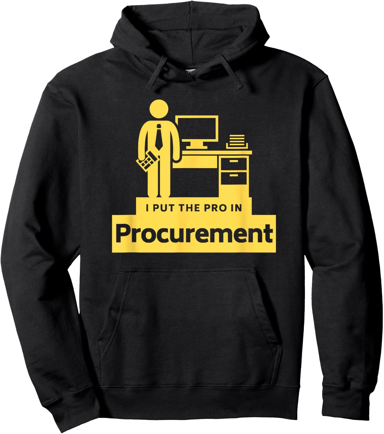 I PUT THE PRO IN PROCUREMENT Funny Office Corporate Gift Hoodie - Hoodie | Black