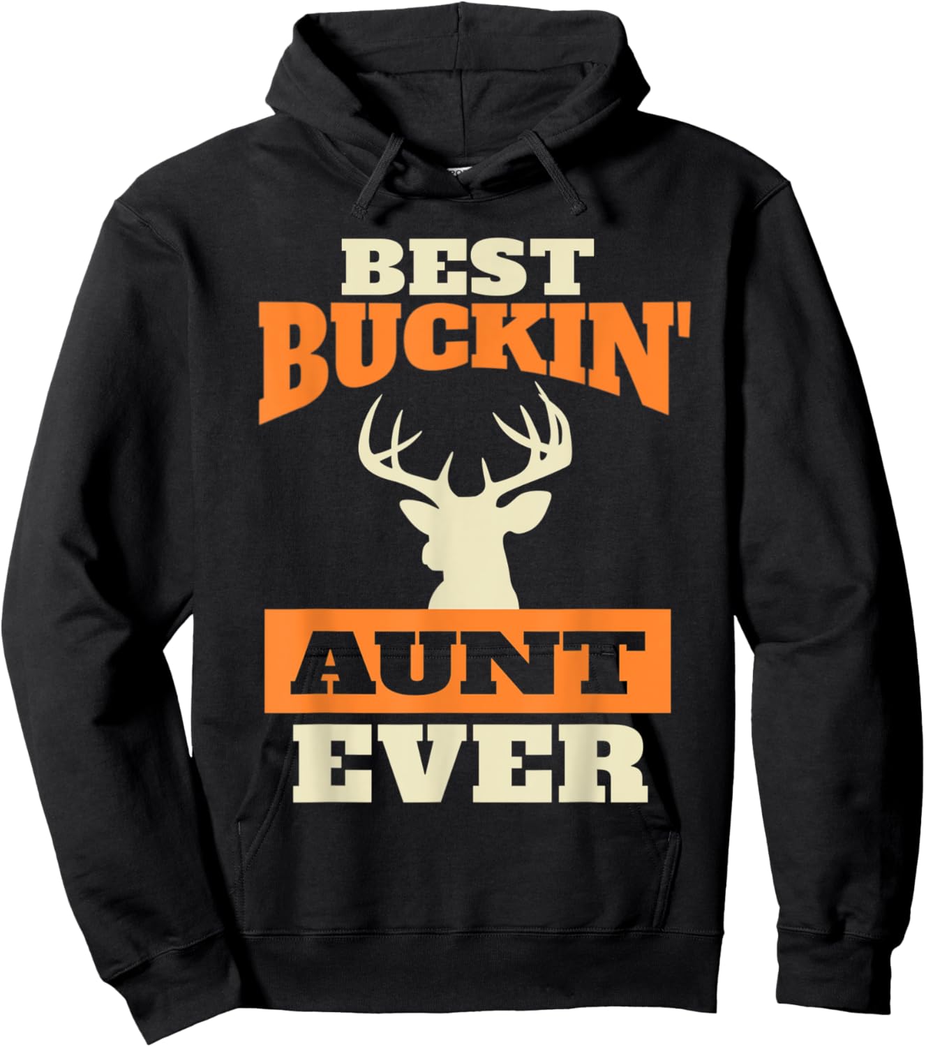 Deer Hunting Aunt - Best Buckin Aunt Ever Hoodie - Hoodie | Black