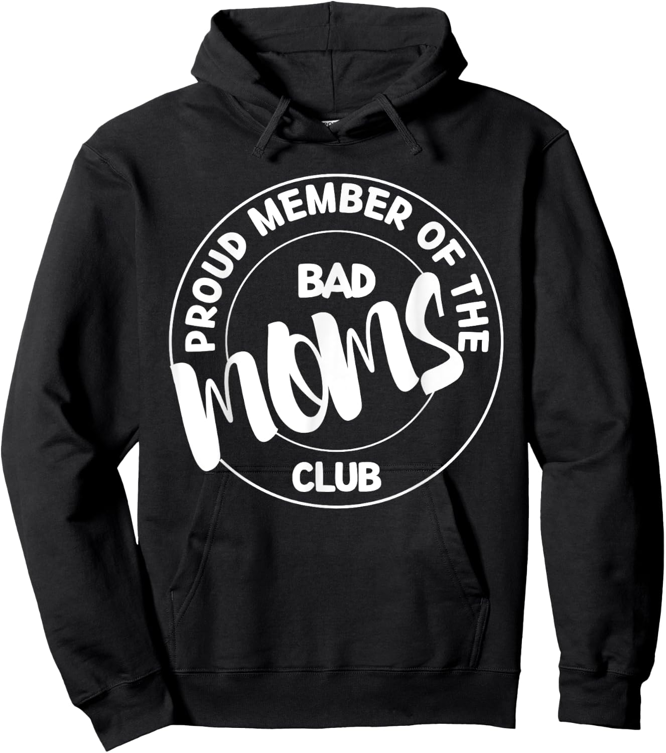 Proud Member Of The Bad Mom Club Funny Mom Life Mothers Day Hoodie - Hoodie | Black
