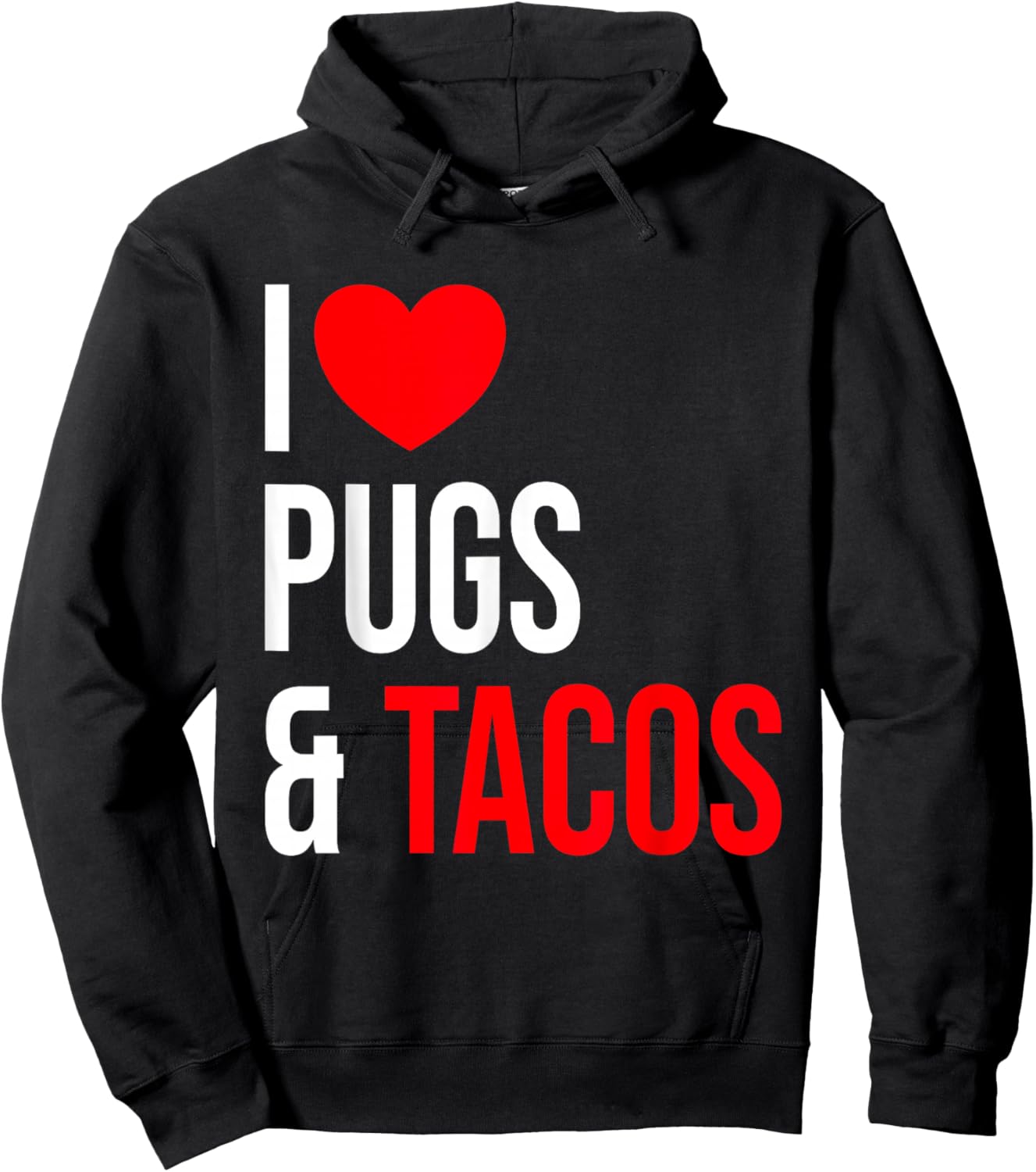 Pug - I love Pugs and Tacos Hoodie - Hoodie | Black