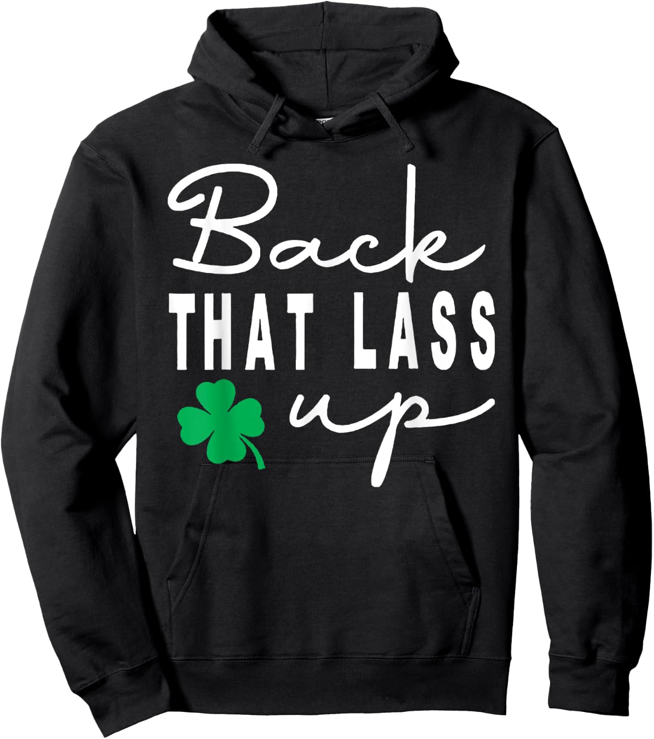 Back that Lass Up Funny St. Patrick's Day Hoodie - Hoodie | Black