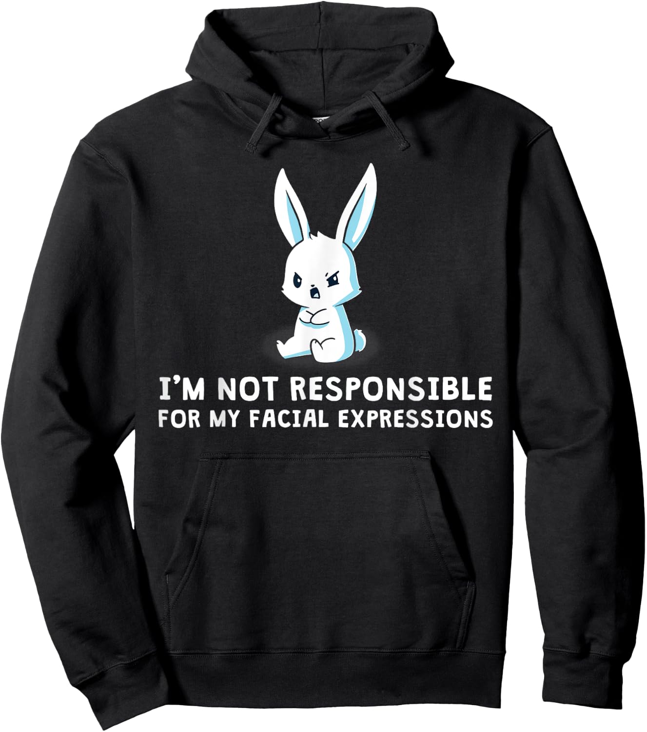 I'm Not Responsible For My Facial Expressions bunny Hoodie - Hoodie | Black