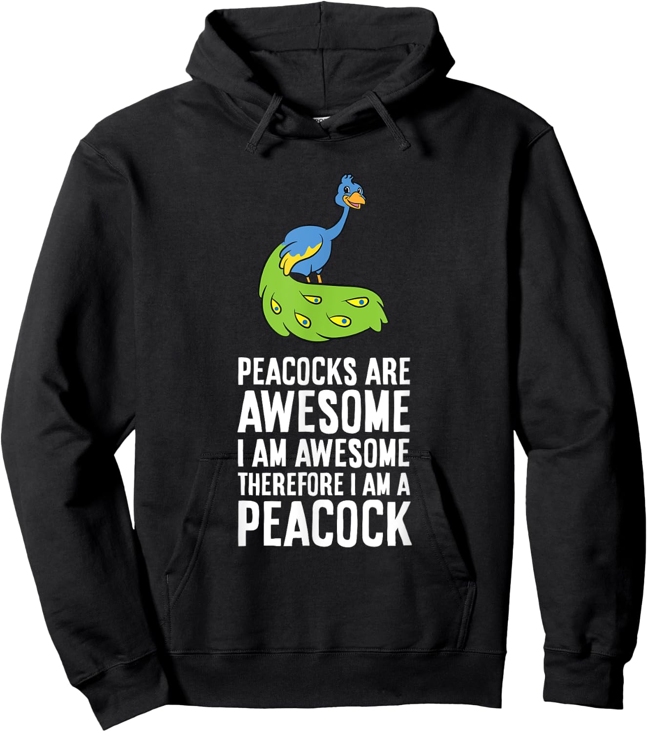 Peacocks Are Awesome I'm Awesome Therefore I'm a Peacock Hoodie - Hoodie | Black