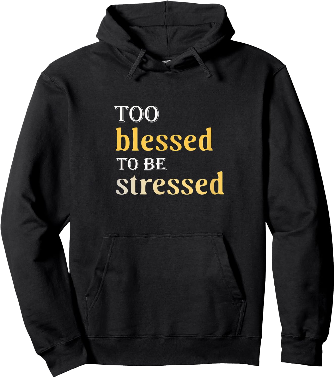 Too Blessed To Be Stressed Hoodie - Hoodie | Black