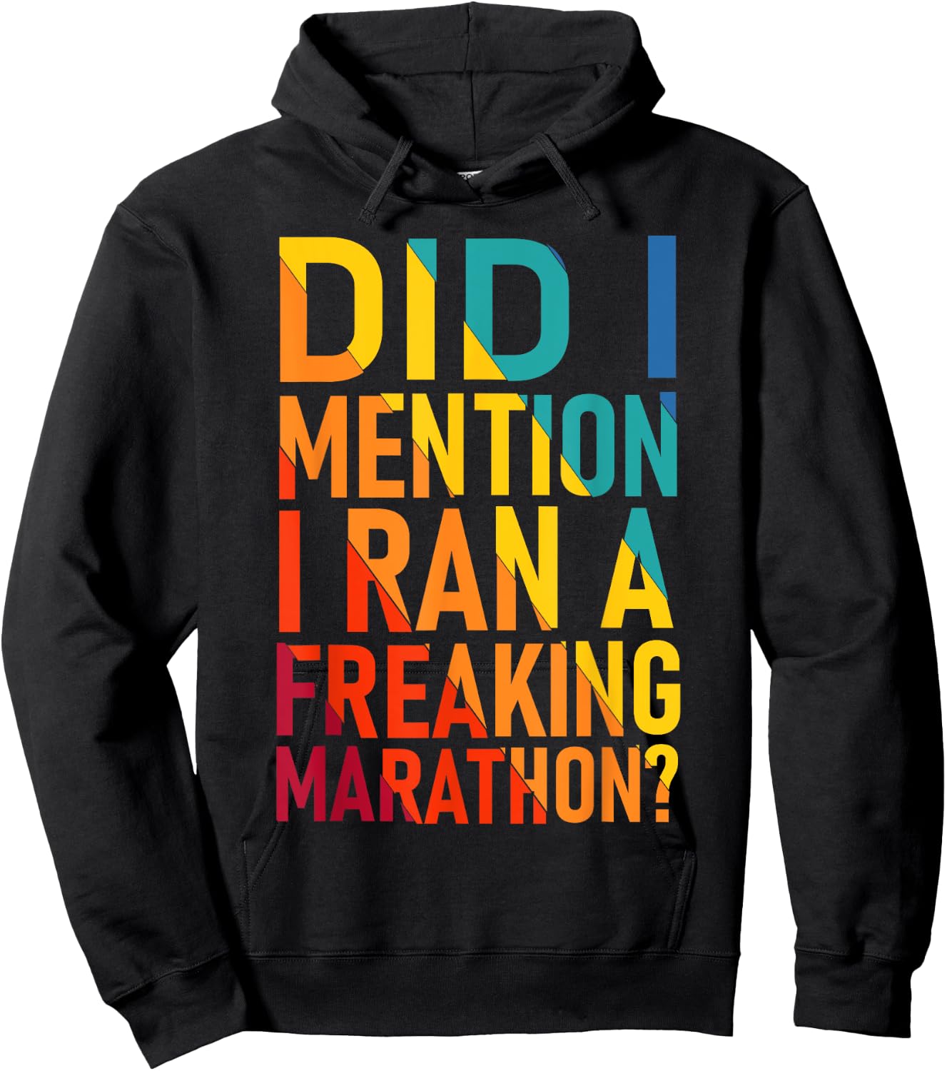 Did I Mention I Ran a Freeking Marathon Funny Sarcastic Hoodie - Hoodie | Black