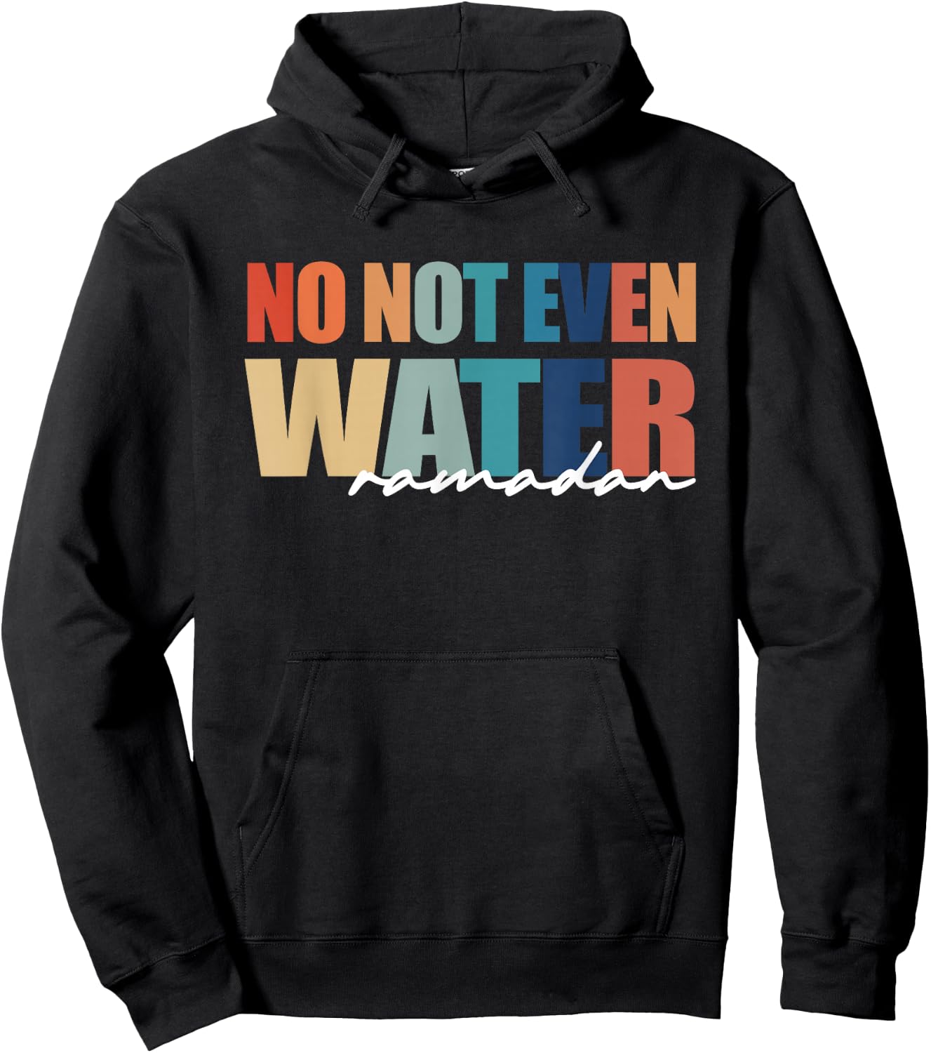 No Not Even Water Ramadan Women And kids Hoodie - Hoodie | Black