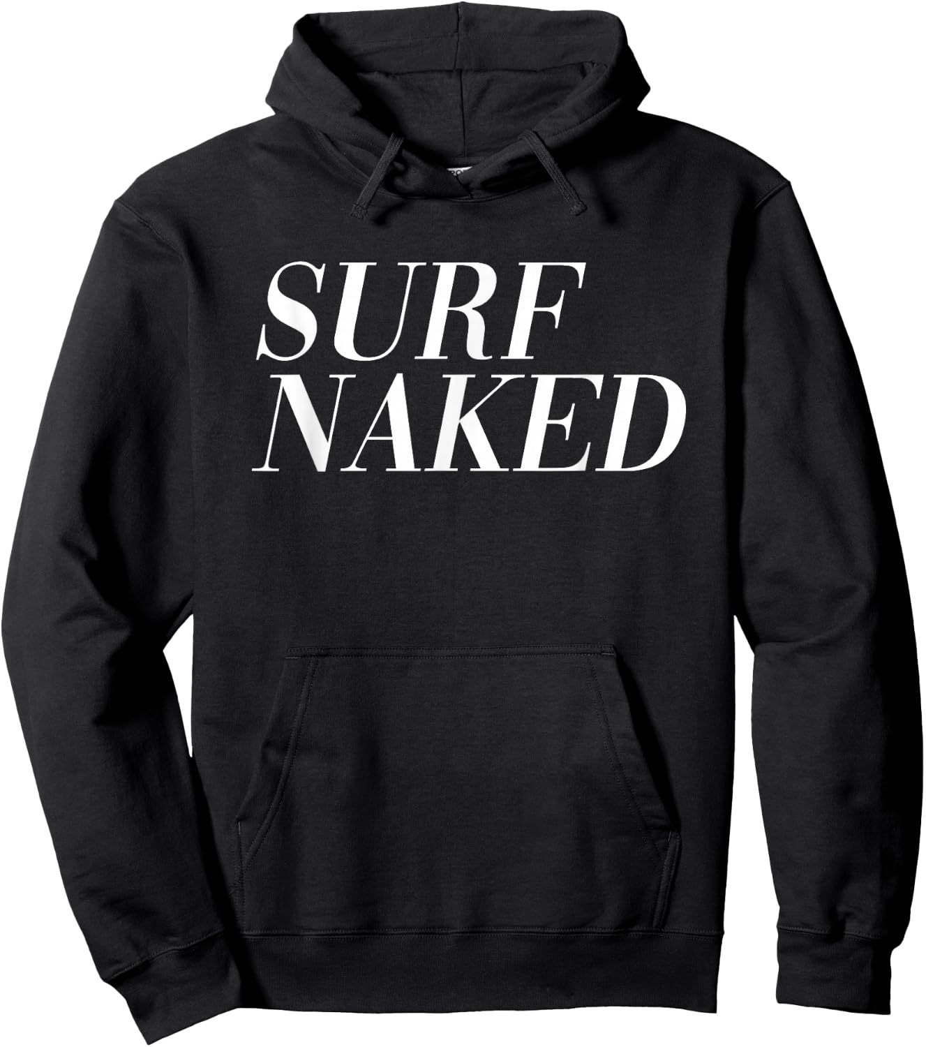 SURF NAKED (Funny Surfer Statement) Hoodie - Hoodie | Black