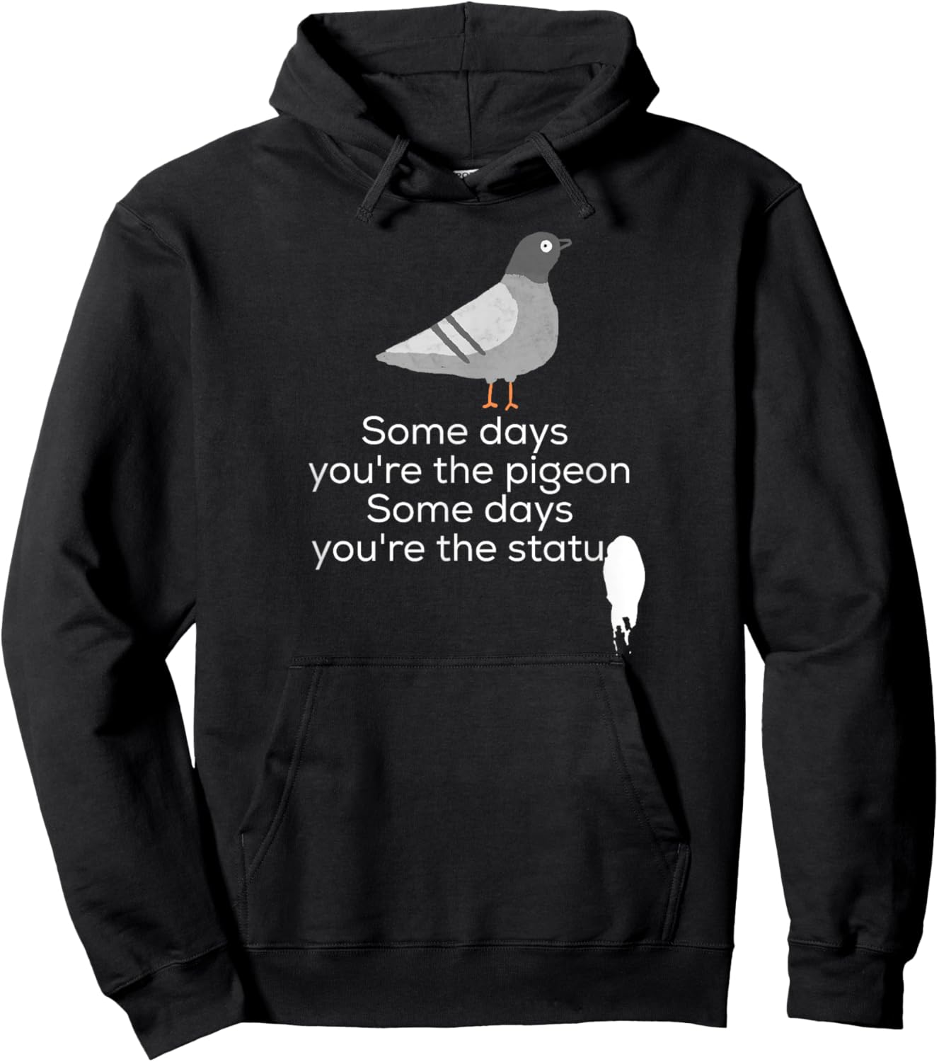 Bird Shirt | Some Days You're The Pigeon Some Days You're Hoodie - Hoodie | Black