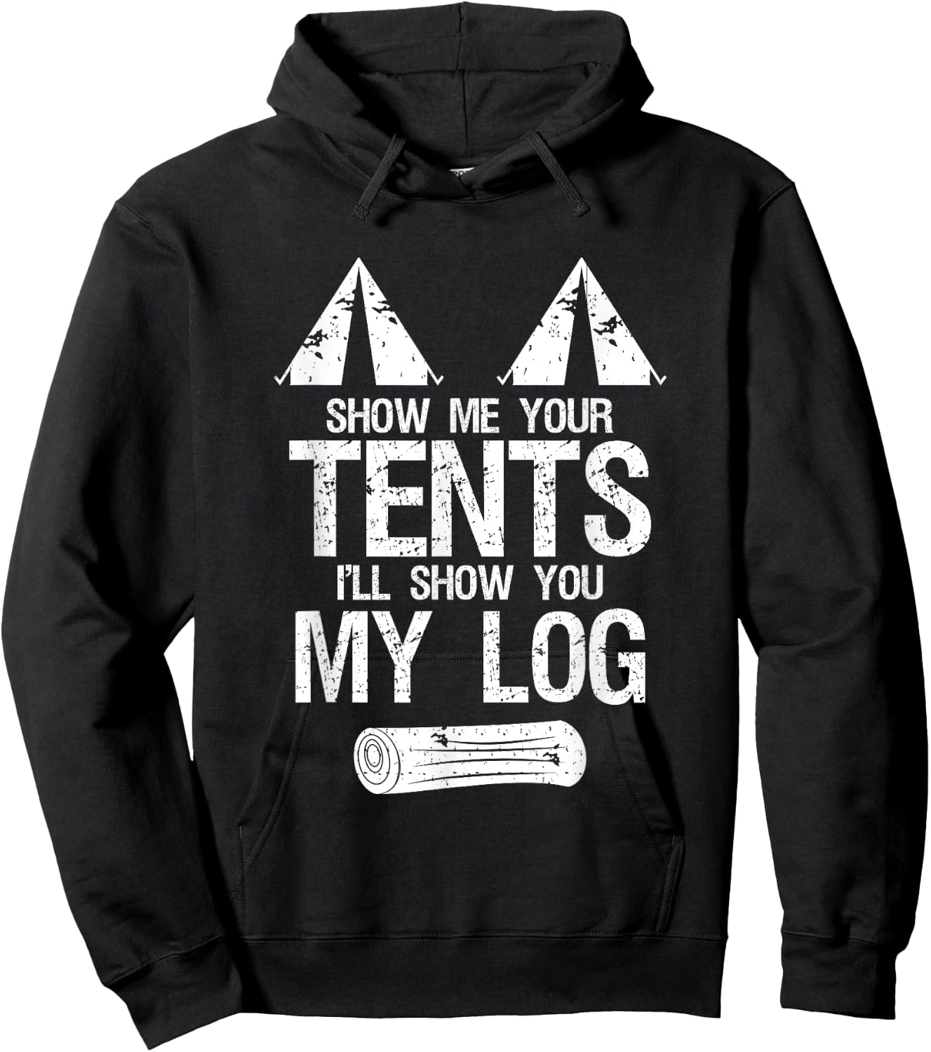 Show Me Your Tents Show You My Log Dirty Humour Camping Hoodie - Hoodie | Black