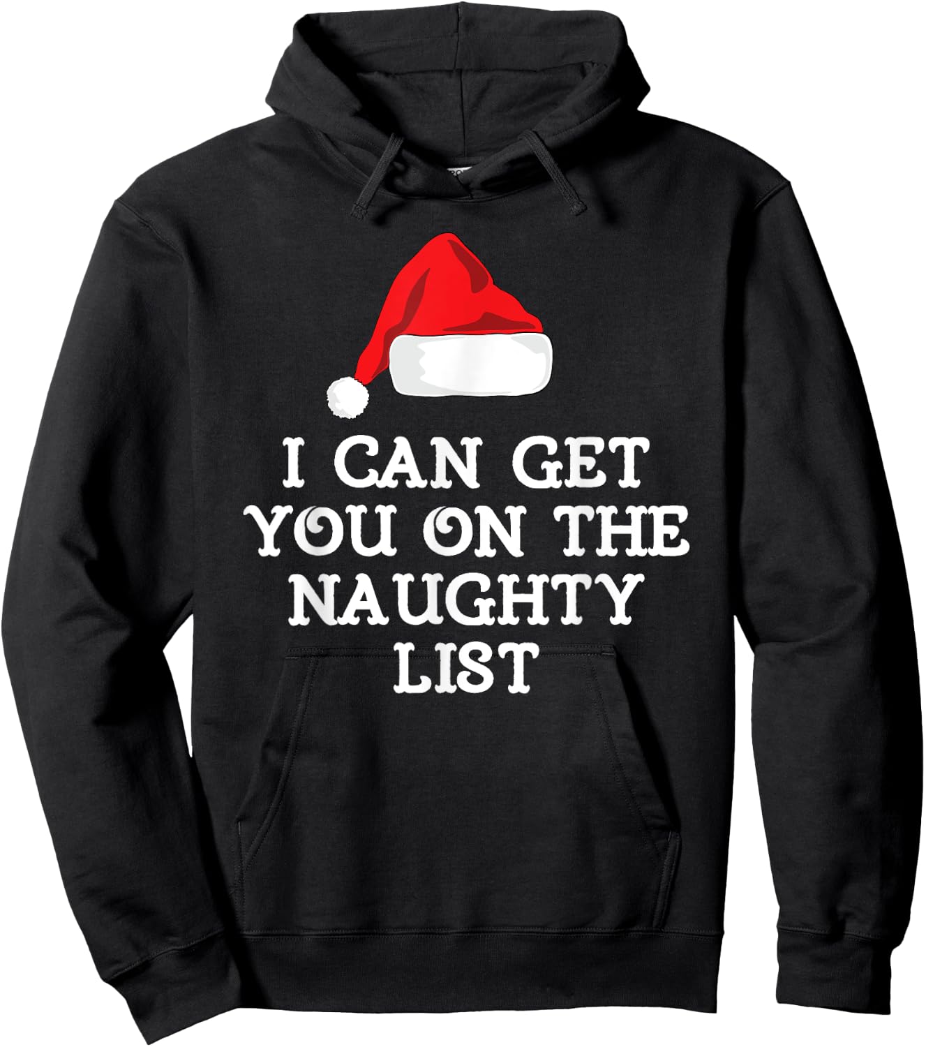 Get On The Naughty List Clothing I Can Get You On The Naughty List -Adults, -Kids Black Cotton, Polyester Classic Fit Short Sleeve Hoodie - Hoodie | Black