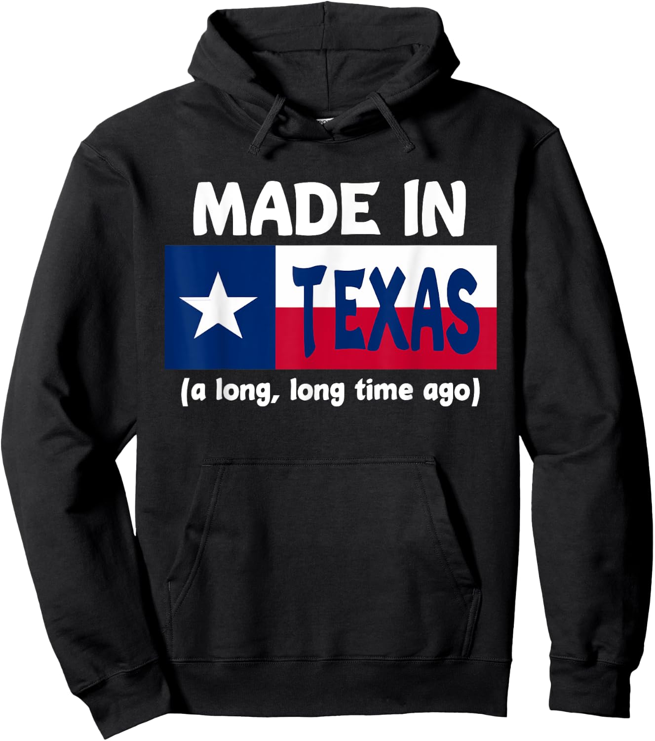 Funny Made In Texas A Long Long Time Ago Hoodie - Hoodie | Black