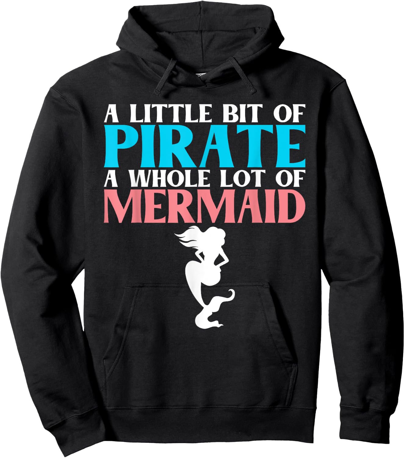 A little bit of Pirate a whole lot of Mermaid Lover Hoodie - Hoodie | Black