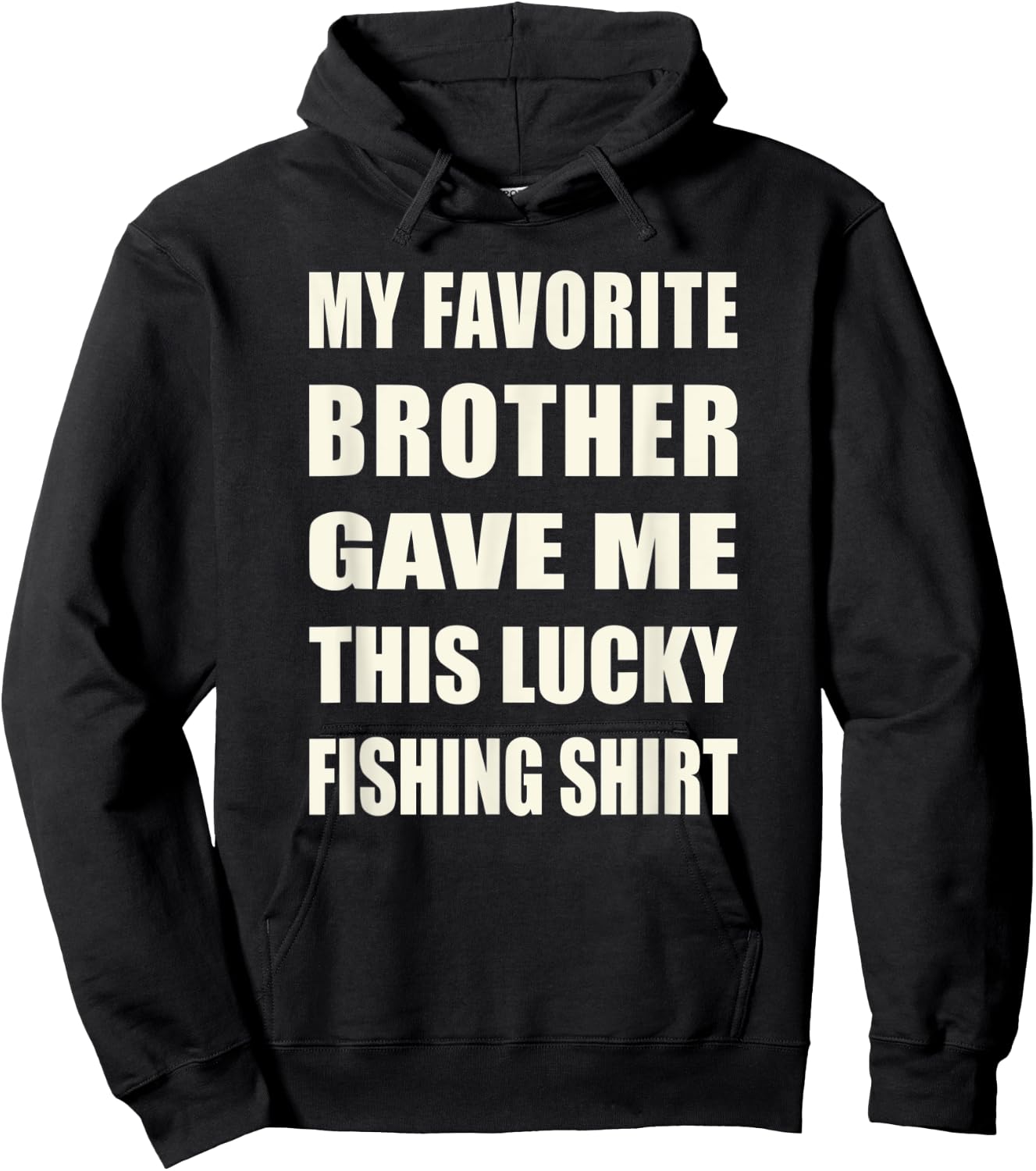 Funny My Favorite Brother Gave Me This Lucky Fishing Hoodie - Hoodie | Black