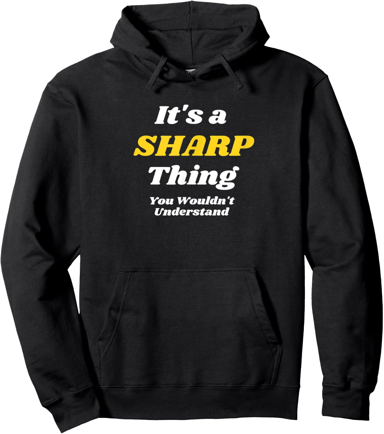 IT'S A SHARP THING YOU WOULDN’T UNDERSTAND | Family Hoodie - Hoodie | Black