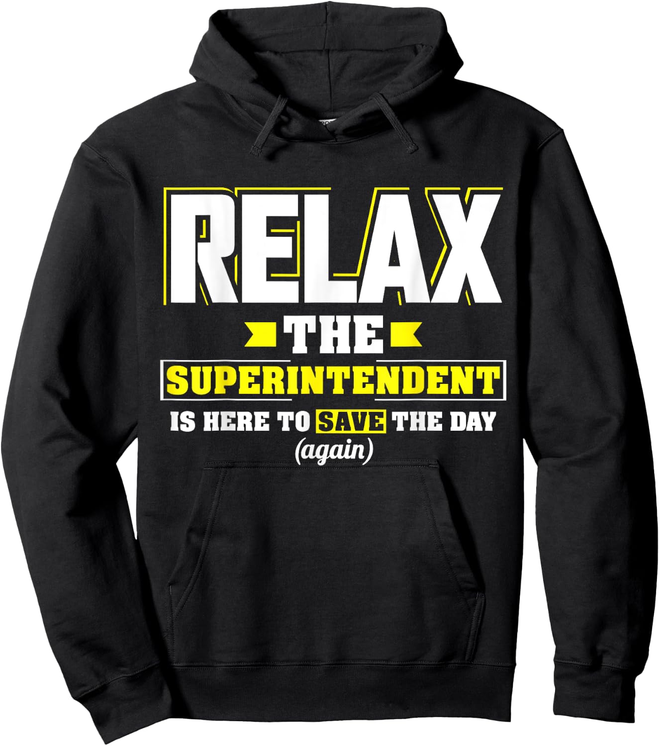 Relax the Superintendent is here Funny Superintendent Hoodie - Hoodie | Black