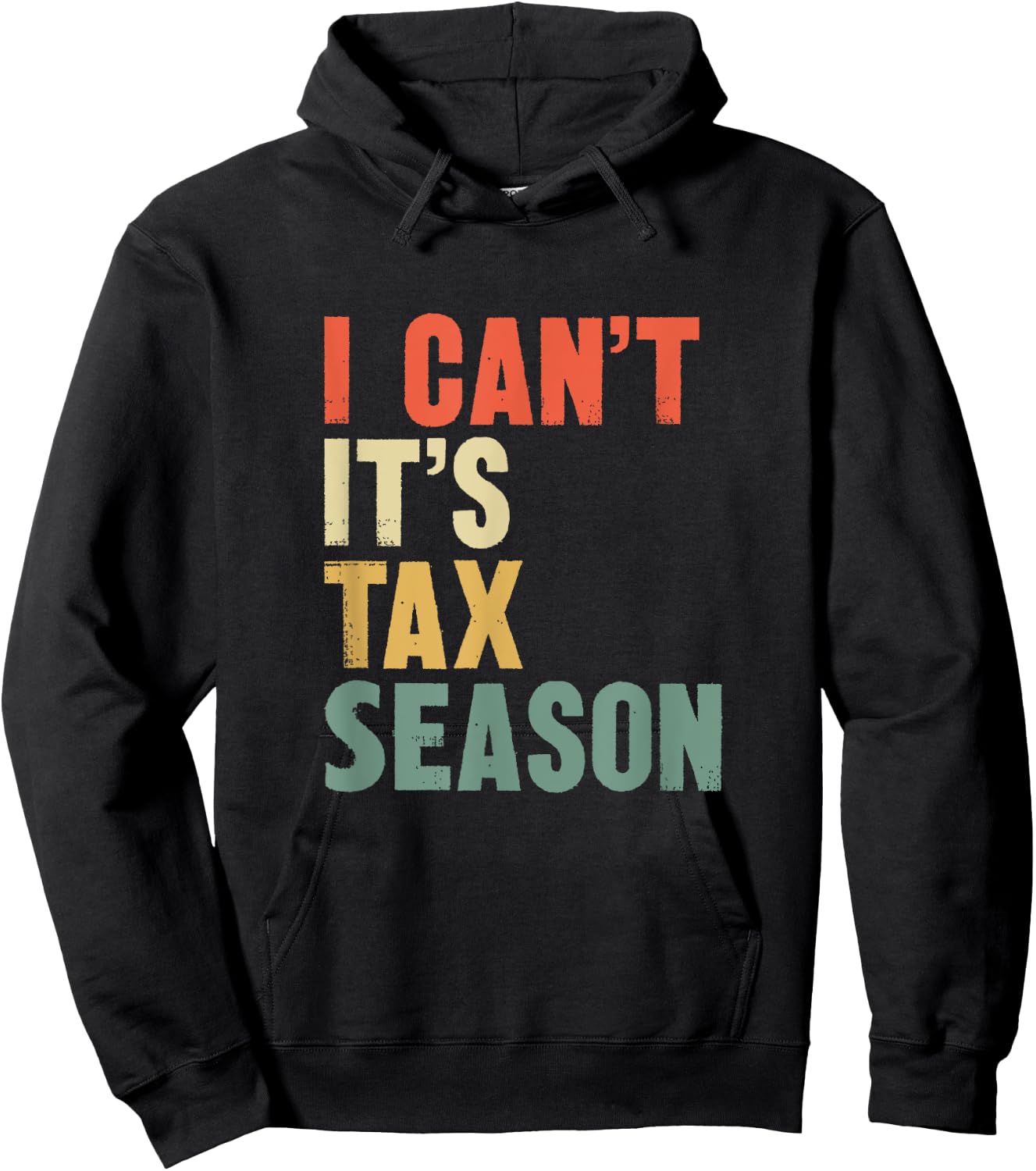 Funny i Can't It's Tax Season Gift CPA Accountant Hoodie - Hoodie | Black