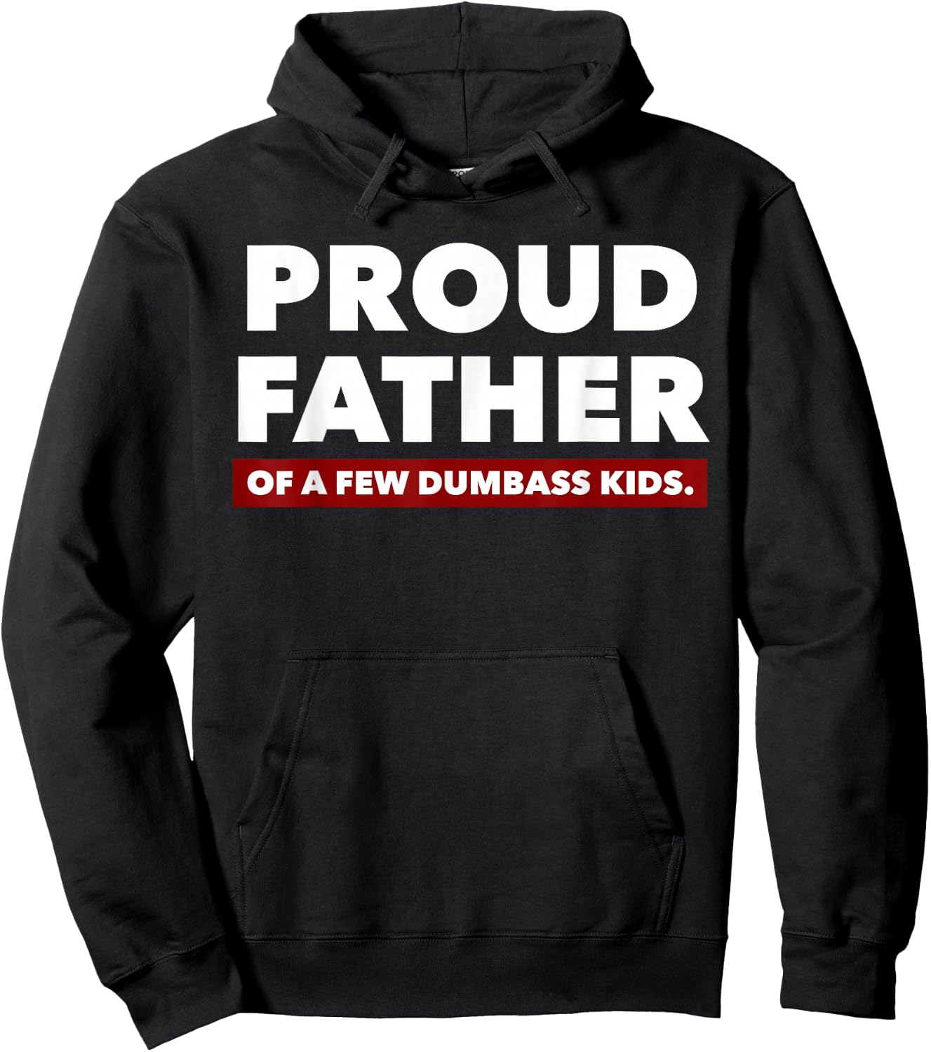 Proud Father Of A Few Dumbass Kids - Father's Day Shirt Hoodie - Hoodie | Black