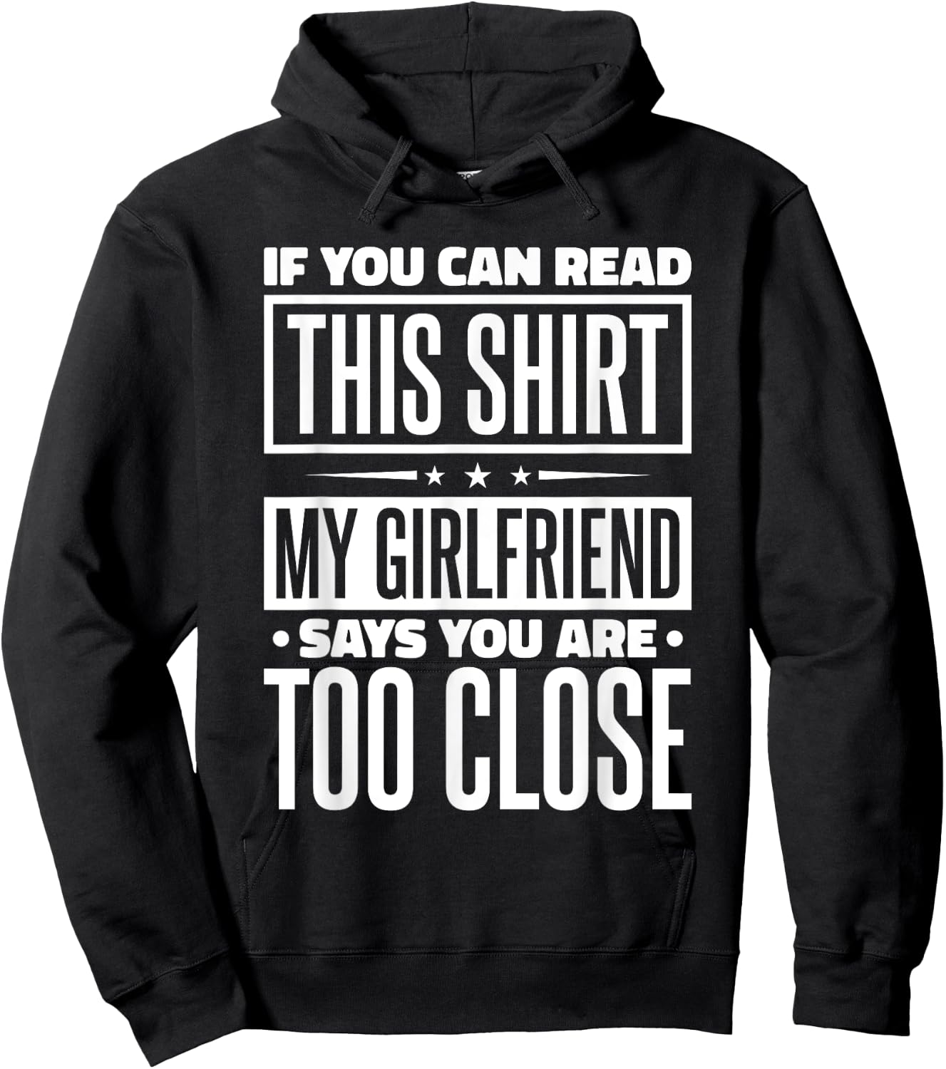 If You Can Read This My Girlfriend Says You Are Too Close Hoodie - Hoodie | Black