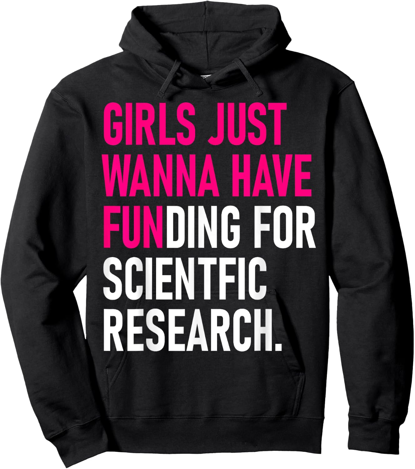 Girls Just Wanna Have Funding For Scientific Research Hoodie - Hoodie | Black