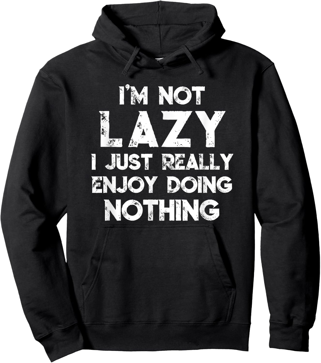 I'm Not Lazy I Just Really Enjoy Doing Nothing Funny Saying Hoodie - Hoodie | Black