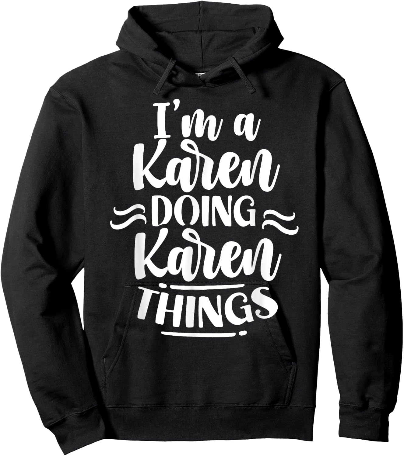 I'm A Karen Doing Karen Things Karens Calm Down Hoodie - Hoodie | Black