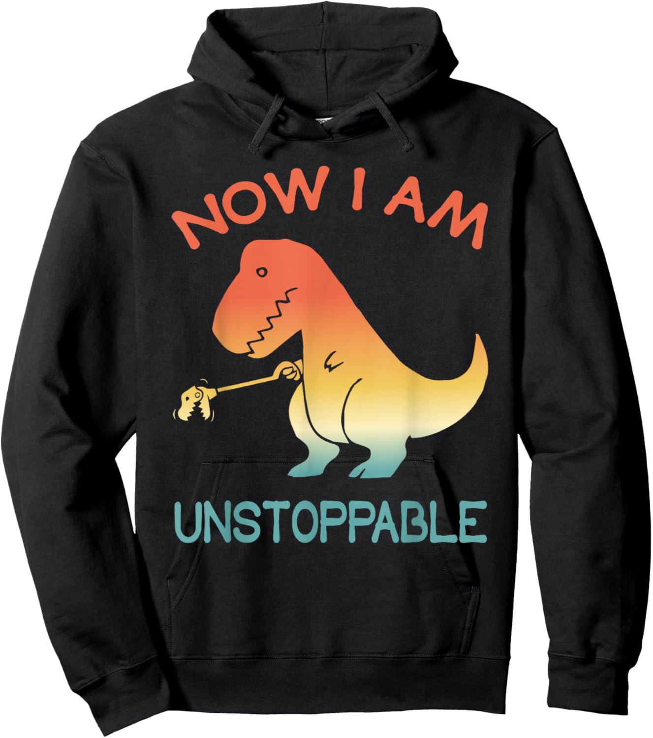 Now I'm Unstoppable - Funny Retro Vintage T-Rex Dinosaur Hoodie - Hoodie | Black