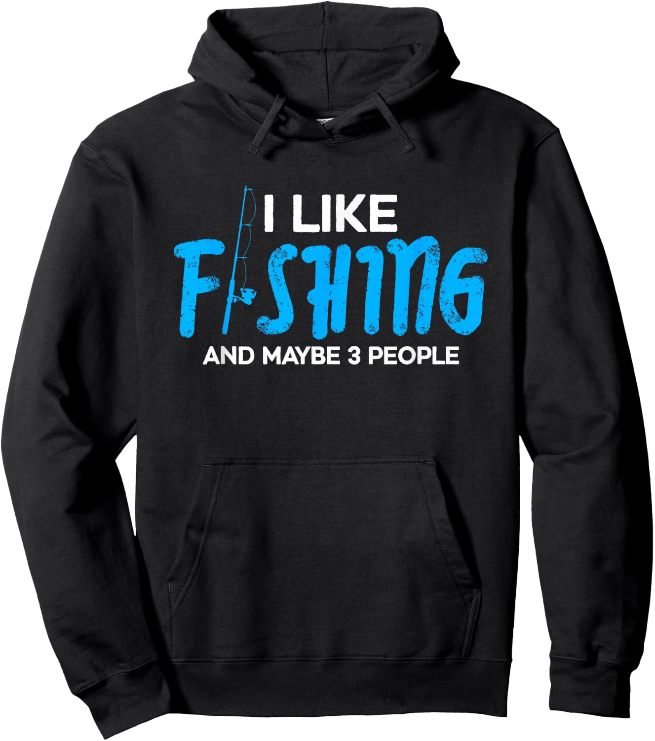 I like fishing and maybe 3 people | Funny Fishing Fisherman Hoodie - Hoodie | Black